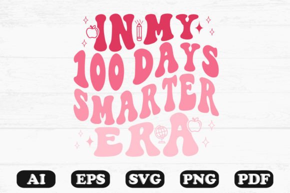 In My 100 Days Smarter Era Svg T-shirt Design for Crafts and Graphics
