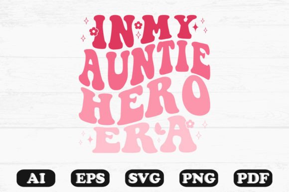 In My Auntie Hero Era Retro Wavy Svg for Graphics & Crafts