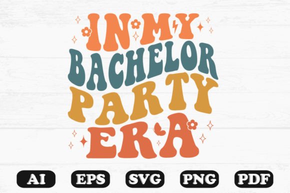 In My Bachelor Party Era Retro Wavy Svg