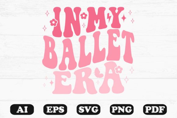 In My Ballet Era Retro Wavy Svg T-shirt for Crafts and Graphics