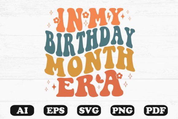 In My Birthday Month Era Retro Wavy Svg for Graphics and Crafts