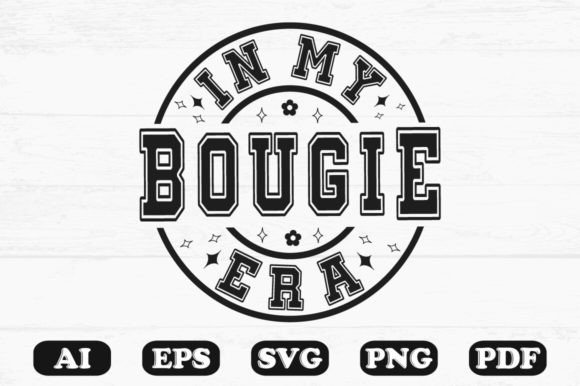 In My Bougie Era Svg T-shirt Design for Graphics and Crafts