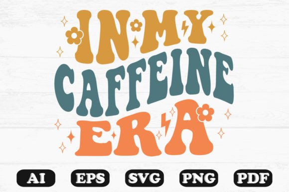 In My Caffeine Era Retro Wavy Svg: Graphics for Crafts