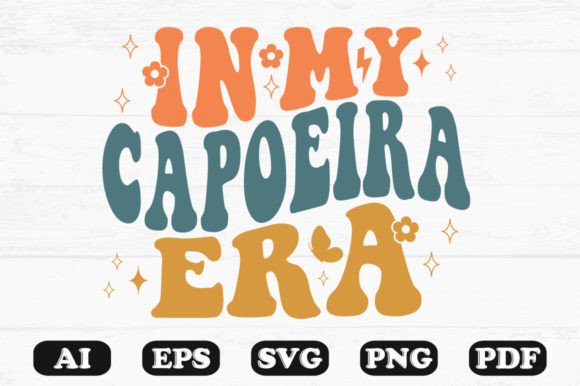 In My Capoeira Era Retro Wavy Svg for Graphics and Crafts
