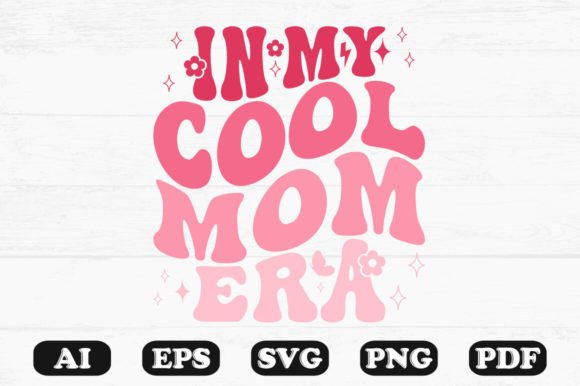 In My Cool Mom Era Wavy Svg T-shirt for Crafts and Graphics