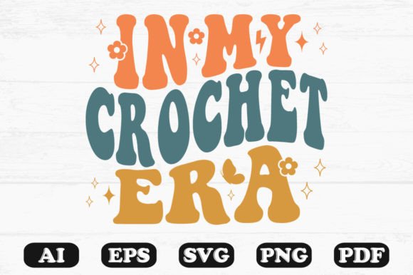 In My Crochet Era Retro Wavy Svg Graphics for Crafts
