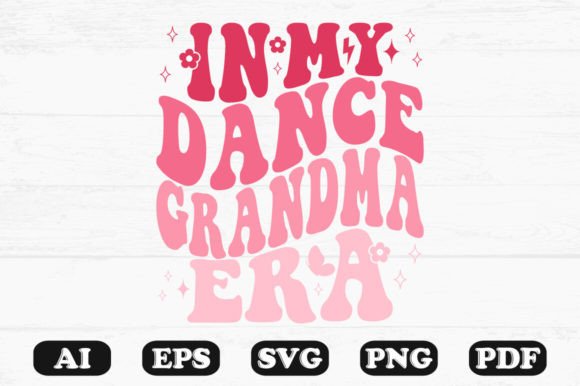 In My Dance Grandma Era Retro Wavy Svg for Crafts and Graphics