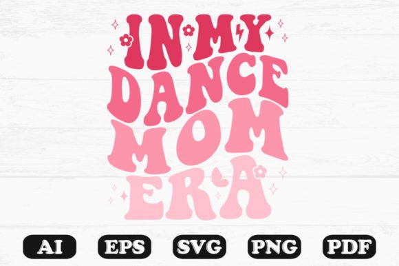 In My Dance Mom Era Retro Wavy Svg for Crafts and Graphics