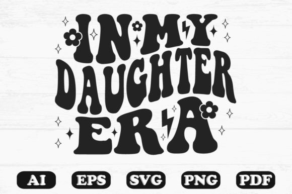 In My Daughter Era Retro Wavy Svg for Graphics and Crafts