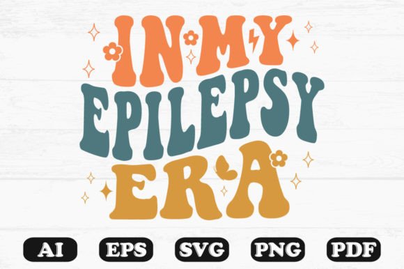 In My Epilepsy Era Retro Wavy Svg Graphics for Crafts