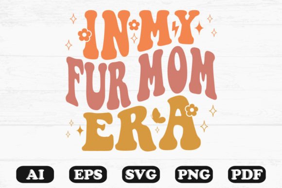 In My Fur Mom Era Retro Wavy Svg for Crafts and Graphics