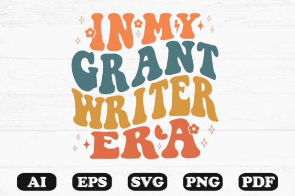 In My Grant Writer Era Retro Wavy Svg Graphics for Crafts