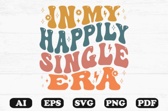 In My Happily Single Era Wavy Svg Graphics for Crafts