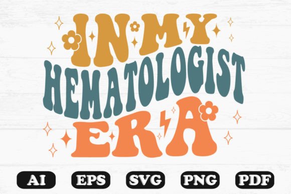 In My Hematologist Era Retro Wavy Svg Graphics and Crafts