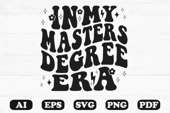 In My Master's Degree Era Retro Wavy Sv Graphics for Crafts