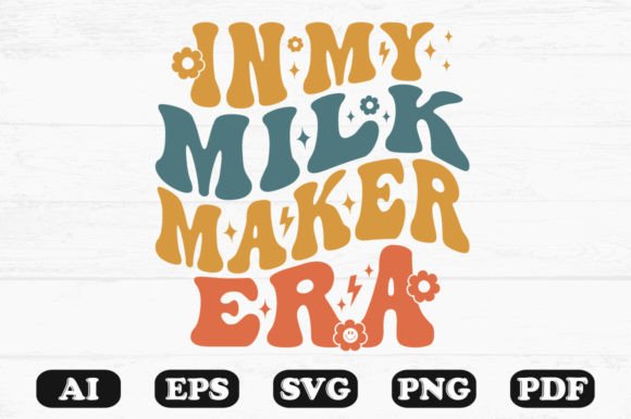 In My Milk Maker Era Retro Wavy Svg Graphics for Crafts