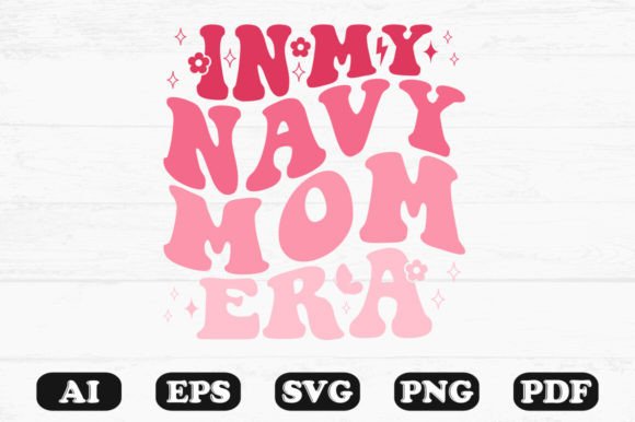 In My Navy Mom Era Retro Wavy Svg Graphics for Crafts