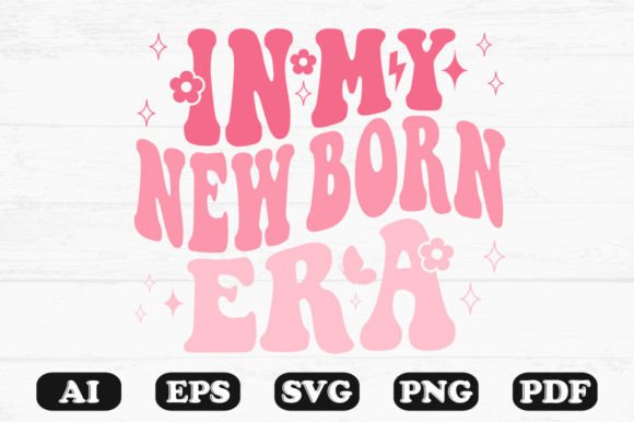 In My Newborn Era Retro Wavy Svg for Crafts and Graphics