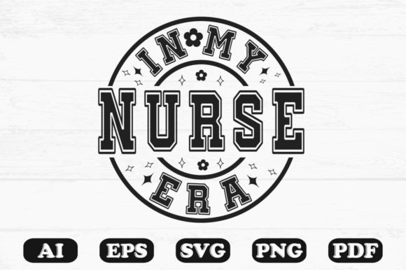 In My Nurse Era Svg T-shirt Design for Graphics and Crafts