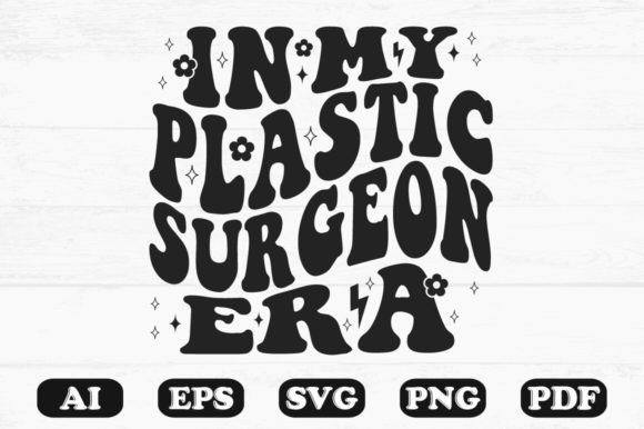 In My Plastic Surgeor Era Retro Wavy Svg for Crafts and Graphics