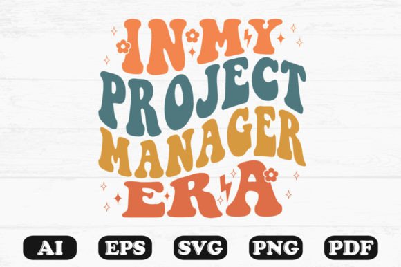 In My Project Manager Era Retro SVG for Graphics and Crafts