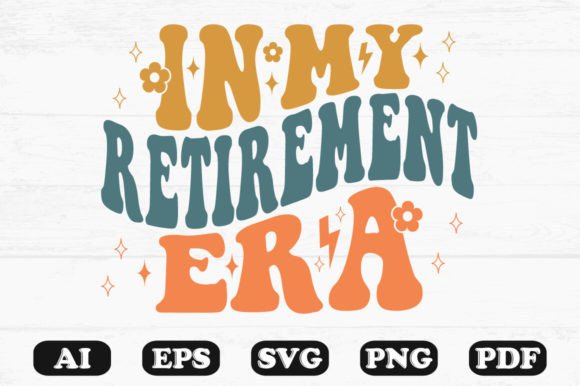 In My Retirement Era Retro Wavy Svg for Graphics & Crafts