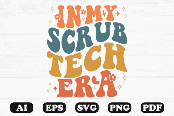In My Scrub Tech Era Retro Wavy Svg for Crafts and Graphics