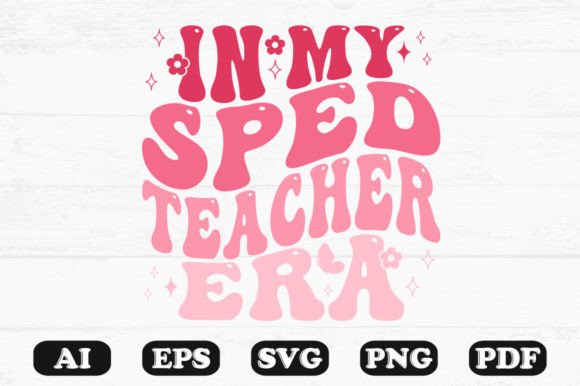 In My Sped Teacher Era Retro Wavy Svg Graphics for Crafts