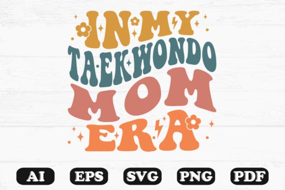 In My Taekwondo Mom Era Retro SVG Graphics for Crafts