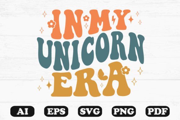 In My Unicorn Era Retro Wavy Svg Graphics for Crafts